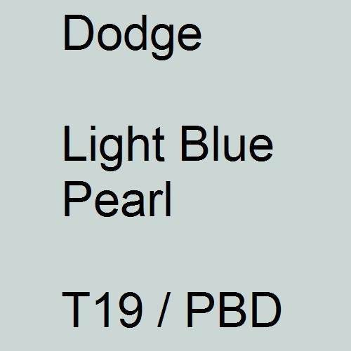 Dodge, Light Blue Pearl, T19 / PBD.